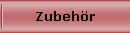 Zubehr